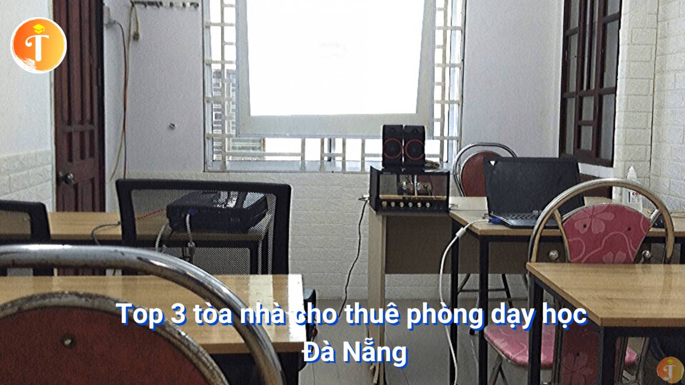 top 3 tòa nhàcho thuê phòng dạy học tại Đà nẵng